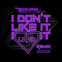 I Don't Like It, I Love It (feat. Robin Thicke & Verdine White) DiscoTech Remix