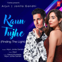 Kaun Tujhe (Finding The Light)