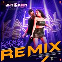 Kadhal Psycho - Groovedev Remix - Tamil(Remix By Groovedev)