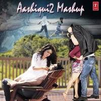 Aashiqui 2 Mashup