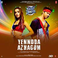 Yennoda Azhagum (From "Street Dancer 3D")