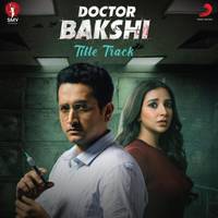 Doctor Bakshi (From "Doctor Bakshi") Title Track