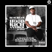 Hood Rich Anthem (feat. 2 Chainz, Future, Waka Flocka Flame, Yo Gotti & Gucci Mane)