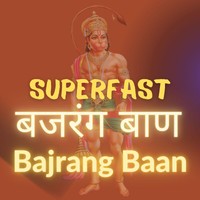 Superfast Bajrang Baan