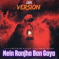 Mein Ranjha Ban Gaya Lofi Version