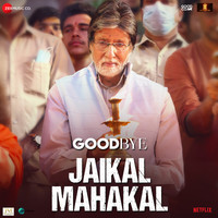 Jaikal Mahakal (From "Goodbye")