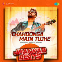 Chahoonga Main Tujhe - Jhankar Beats