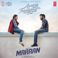 Annana Thaalaattum (From "Maaran")