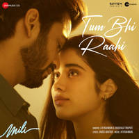 Tum Bhi Raahi (From "Mili")