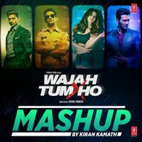 Wajah Tum Ho Mashup