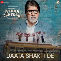 Daata Shakti De (From "Atkan Chatkan")