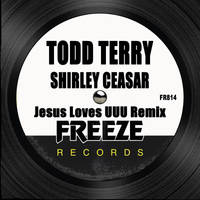 Jesus Loves UUU Todd Terry Extended Remix