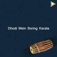 Dhodi Mein Boring Karala