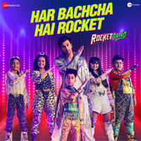 Har Bachcha Hai Rocket (From "Rocket Gang")