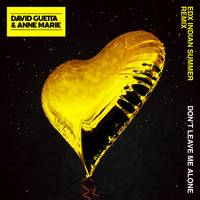 Don't Leave Me Alone (feat. Anne-Marie) [EDX's Indian Summer Extended Mix] EDX's Indian Summer Extended Mix