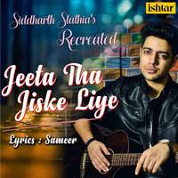 Jeeta Tha Jiske Liye Recreated Version