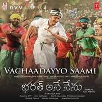 Vachaadayyo Saami (From "Bharat Ane Nenu")