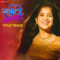 Sweety Satarkar - Title Track