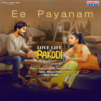 Ee Payanam From "Love Life and Pakodi"