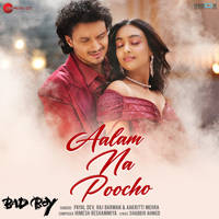 Aalam Na Poocho (From "Bad Boy")