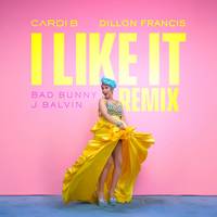 I Like It (Dillon Francis Remix) Dillon Francis Remix