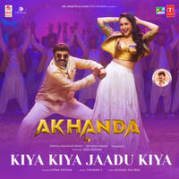 Kiya Kiya Jaadu Kiya (From "Akhanda")