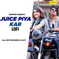 Juice Piya Kar Lofi
