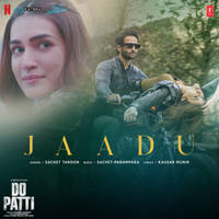 Jaadu (From "Do Patti")