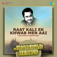 Raat Kali Ek Khwab Men Aai - Jhankar Beats