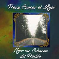 Ayer Me Echaron del Pueblo