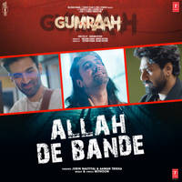 Allah De Bande (From "Gumraah")