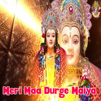 Meri Maa Durge Maiya