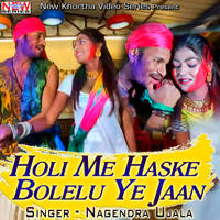 Holi Me Haske Bolelu Ye Jaan