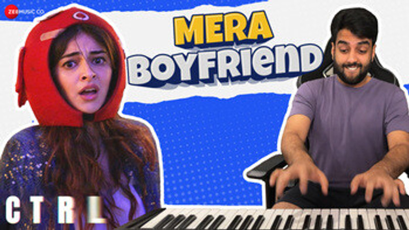 Mera Boyfriend - CTRL (Video)