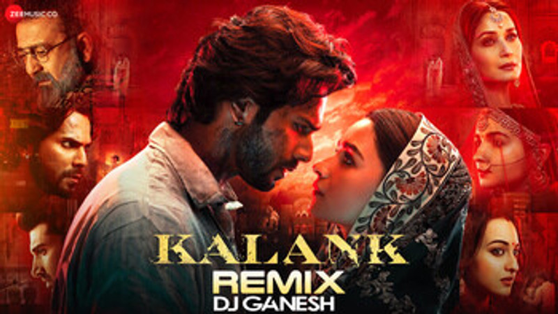 Kalank Remix by DJ Ganesh - Full Video
