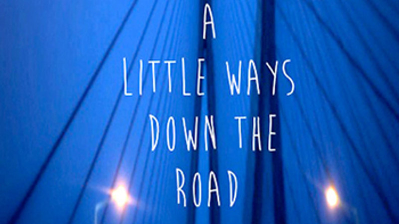 A Little Ways Down The Road