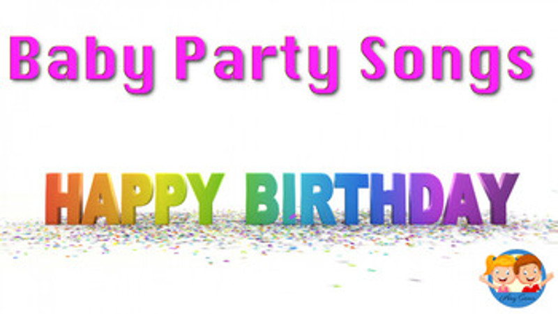 Happy Birthday - Baby Party Songs [Happy Birthday, Baby songs] #HappyBirthday #babysongs