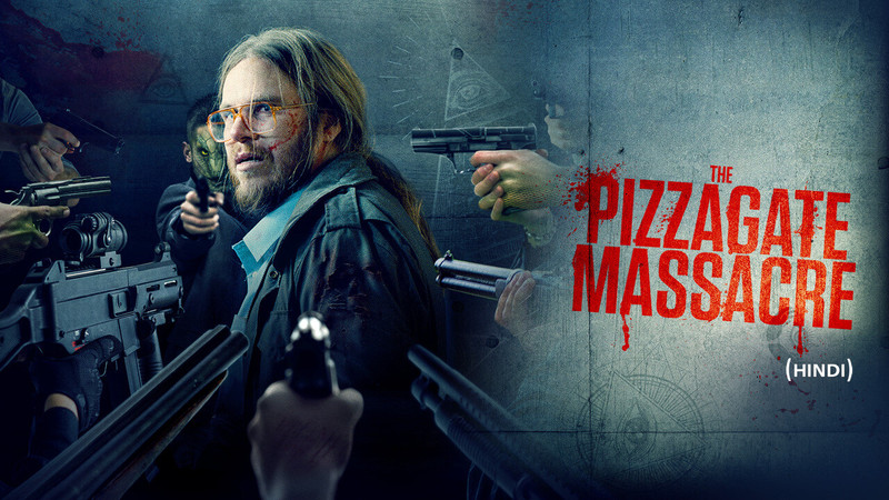The Pizzagate Massacre (Hindi)
