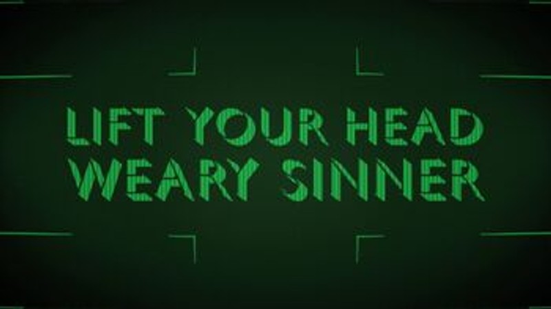 Lift Your Head Weary Sinner (Chains) Lyric Video