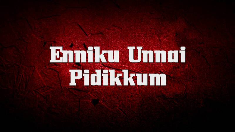 Enniku Unnai Pidikkum