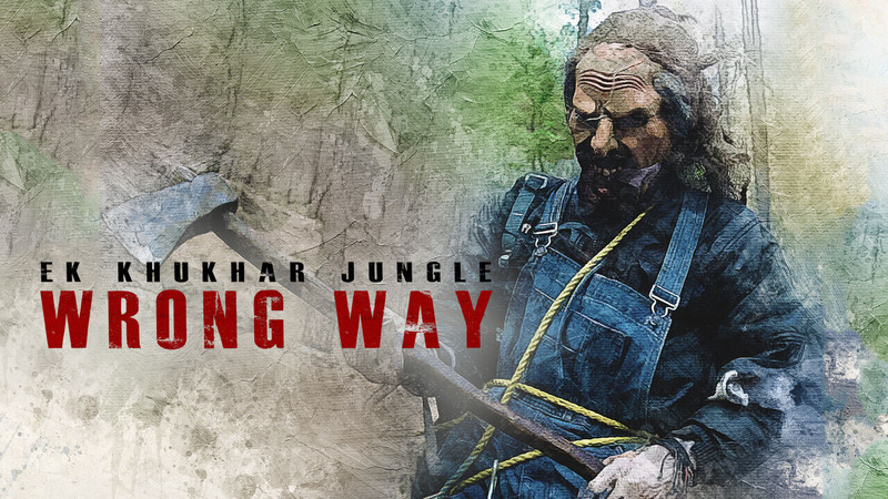 Ek Khukhar Jungle Wrong Way