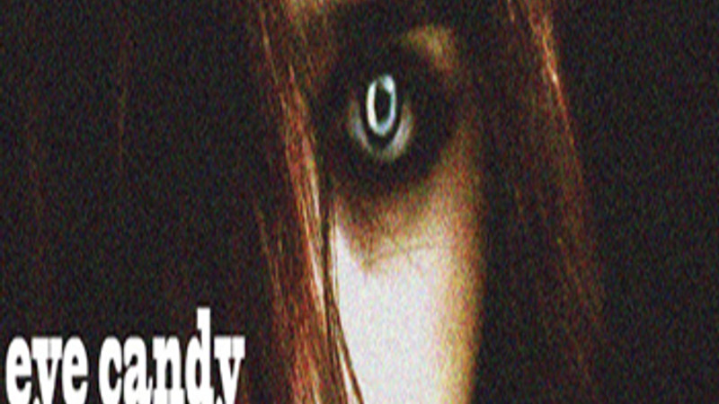 Eye Candy