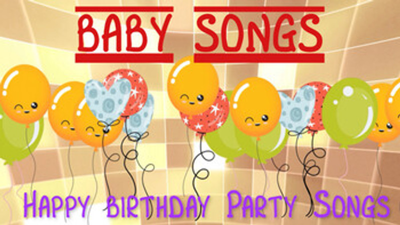 Baby Songs - Happy birthday Party Songs #HappyBirthday #babysongs