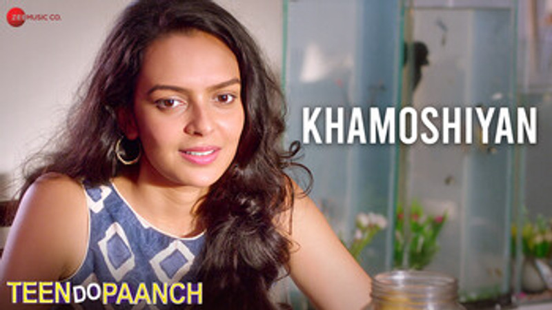 Khamoshiyan - Teen Do Paanch (Video)