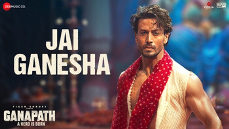 Jai Ganesha - Ganapath (Video)