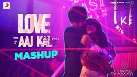 Love Aaj Kal Mashup (By DJ Kiran Kamath) From "Love Aaj Kal"