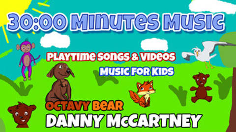 Playtime 30 Minutes Music |Songs & Videos |Octavy Bear