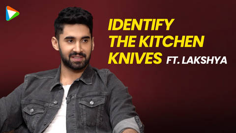 HILARIOUS: Testing Lakshya’s knowledge of Kitchen Knives | KILL | Bollywood Hungama