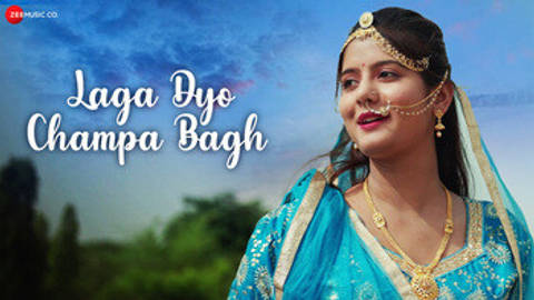 Laga Dyo Champa Bagh - Full Video