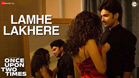 Lamhe Lakhere - Once Upon Two Times (Video)